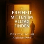 Aufstiegsabend: FREIHEIT – mitten im Alltag finden